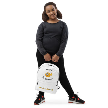 Wait - Be Kind First - Backpack
