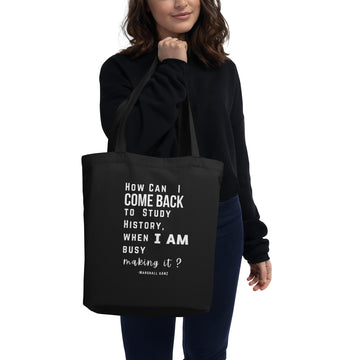 Busy Making History - Marshall Ganz- Eco Tote Bag