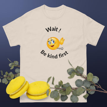Wait - Be Kind First - Men's classic tee