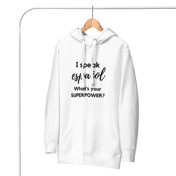 I speak Espanol /What is your Superpower ? Unisex Hoodie