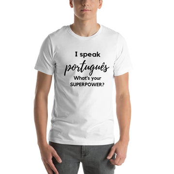 I speak Potuguese / What is your Superpower ? Unisex t-shirt