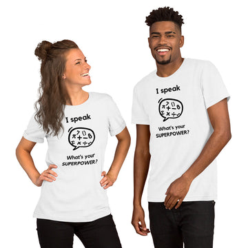 I speak Math / What is your Superpower ? Unisex t-shirt