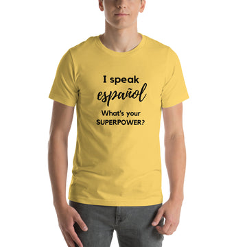 I speak Espanol / What is your Superpower ? Unisex t-shirt