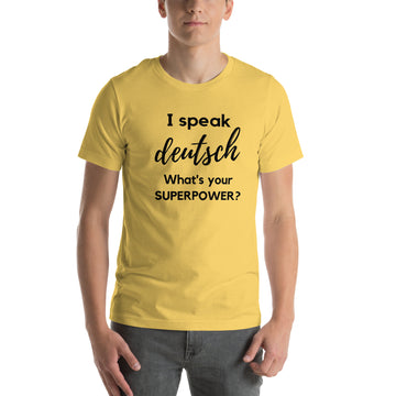 I speak deutsch / What is your Superpower ? Unisex t-shirt
