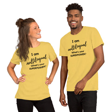 I am multilingual / What is your Superpower ? Unisex t-shirt