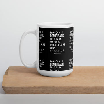 Busy Making History - Marshall Ganz - Glossy Mug