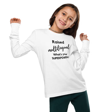 Raised Multilingual - What's Your SuperPower ? -Youth long sleeve tee