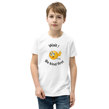 Wait - Be Kind First - Youth Short Sleeve T-Shirt
