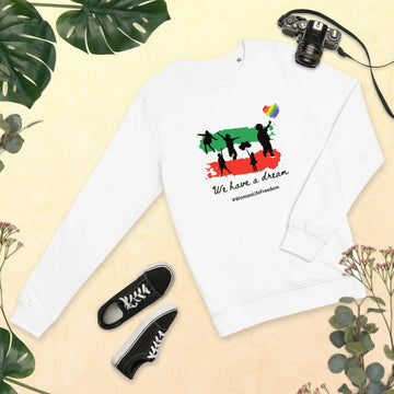 We have a dream - Unisex organic sweatshirt