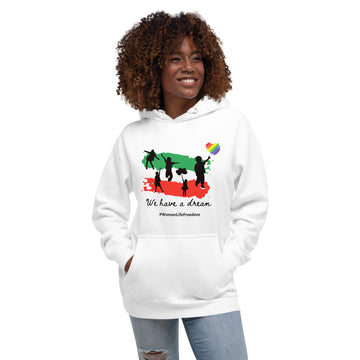 We have a Dream - Unisex Hoodie