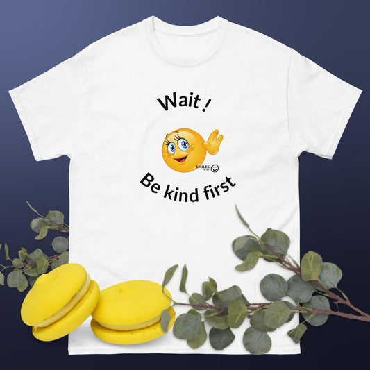 Wait - Be Kind First - Men's classic tee