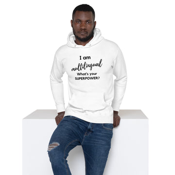 I am multilingual / What is your Superpower ? Unisex Hoodie