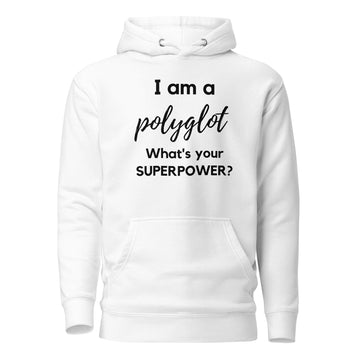 I am a Polyglot / What is your Superpower ? Unisex Hoodie