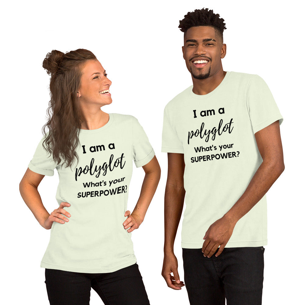 I am a Polyglot / What is your Superpower ? Unisex t-shirt