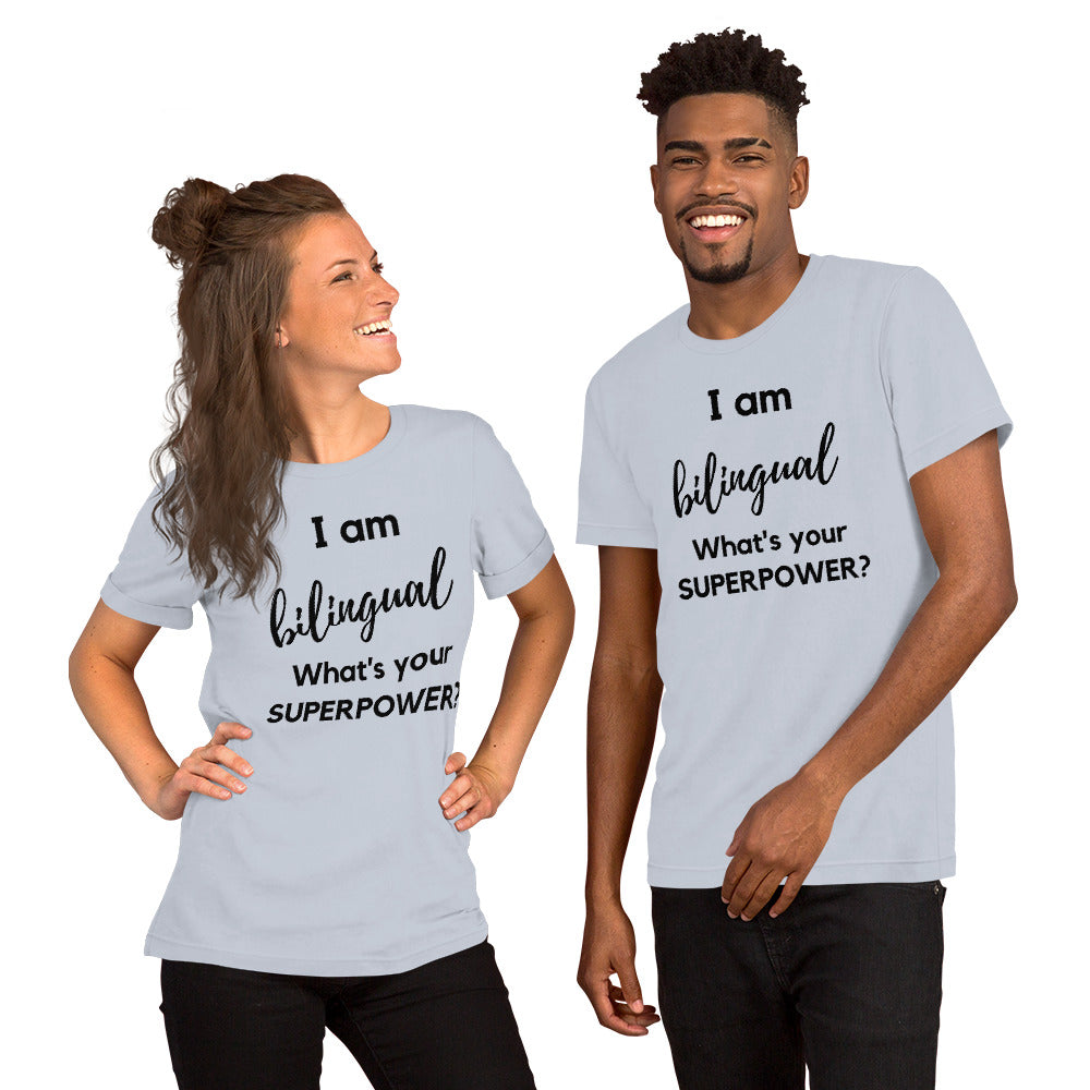 I am bilingual /  What is your Superpower ? Unisex t-shirt