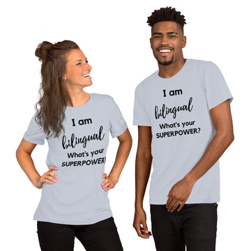 I am bilingual /  What is your Superpower ? Unisex t-shirt