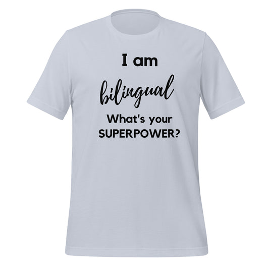 I am bilingual /  What is your Superpower ? Unisex t-shirt