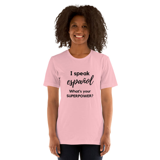 I speak Espanol / What is your Superpower ? Unisex t-shirt