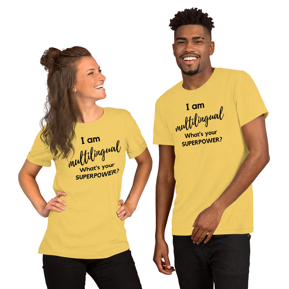 I am multilingual  /  What is your Superpower ? Unisex t-shirt