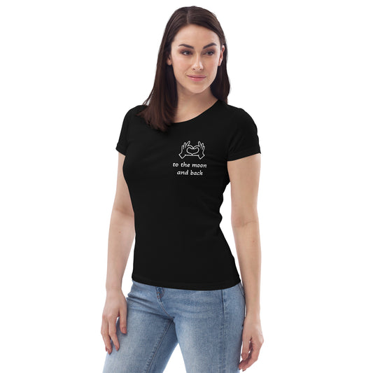 ASL / Love you to the Moon and Back - Women's fitted eco tee