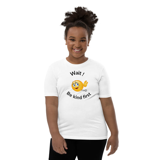 Wait - Be Kind First - Youth Short Sleeve T-Shirt