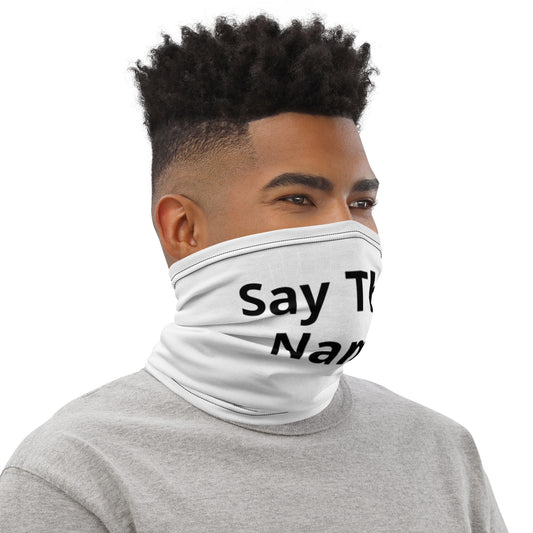 Say Their Names - Neck Gaiter