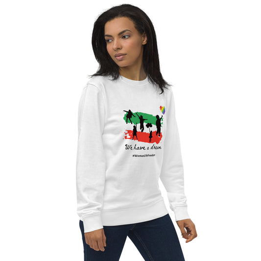 We have a dream - Unisex organic sweatshirt